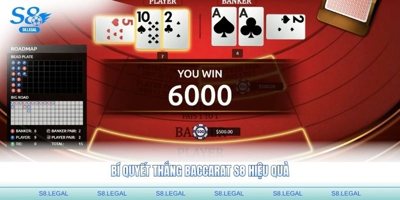 Bí quyết thắng Baccarat S8 hiệu quả