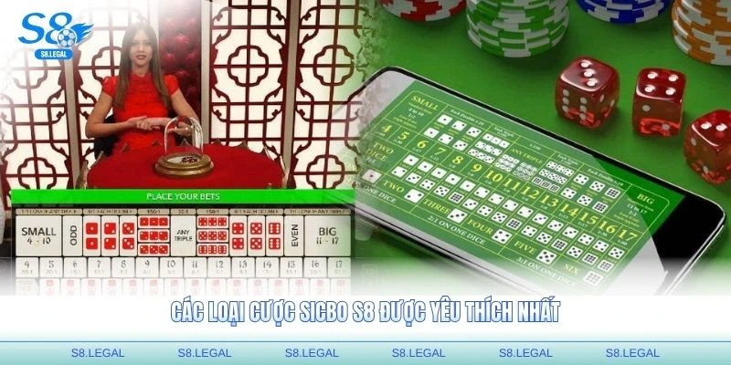 Các loại cược Sicbo S8 được yêu thích nhất