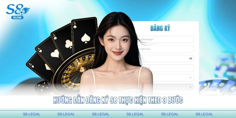 Hướng dẫn đăng ký S8 thực hiện theo 3 bước
