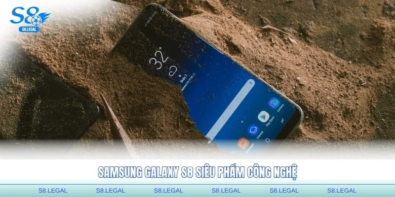 Samsung galaxy s8 siêu phẩm công nghệ